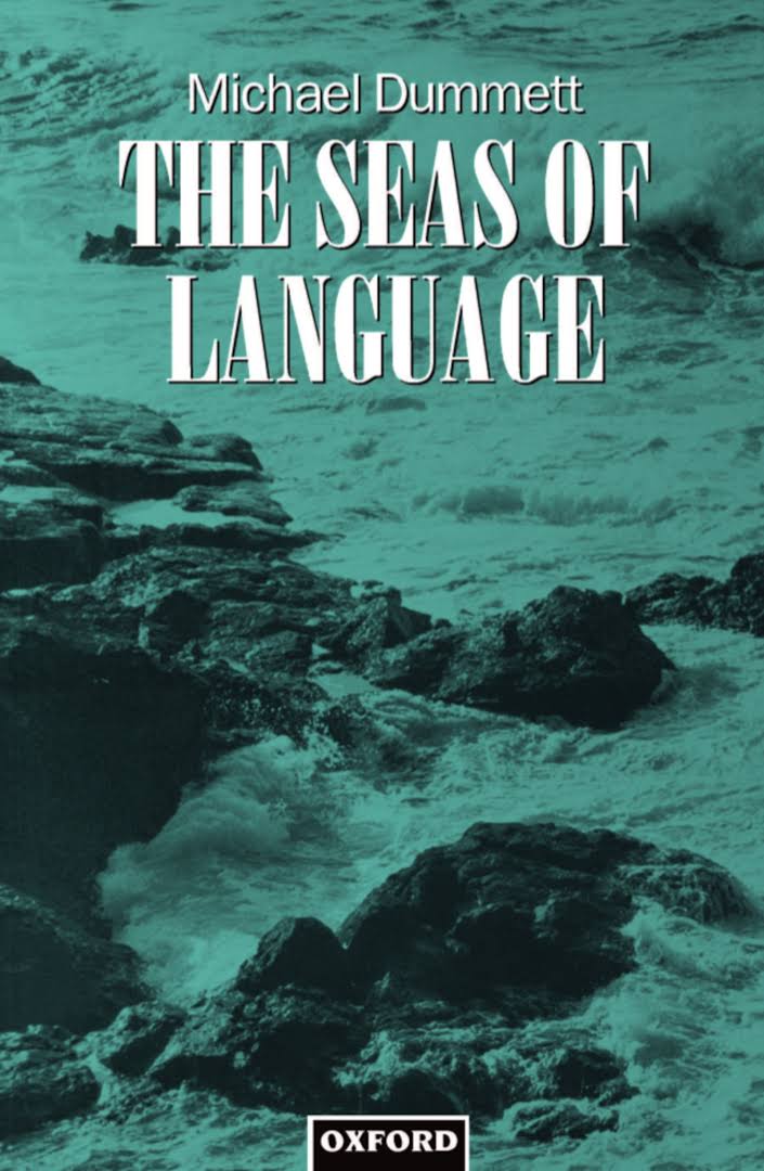 Michael Dummett: The Seas of Language (Clarendon)