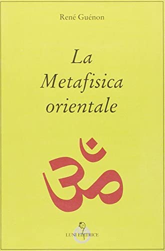 La metafisica orientale (Paperback, Italiano language, 1998, Luni Editrice)