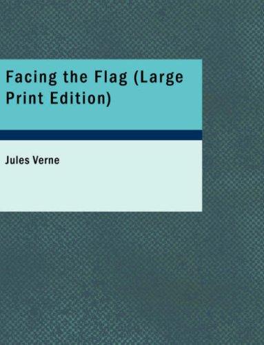 Jules Verne: Facing the Flag (Large Print Edition) (Paperback, 2006, BiblioBazaar)