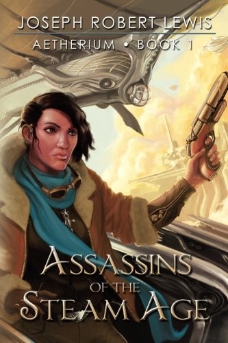 Assassins of the Steam Age (2014, CreateSpace Independent Publishing Platform)