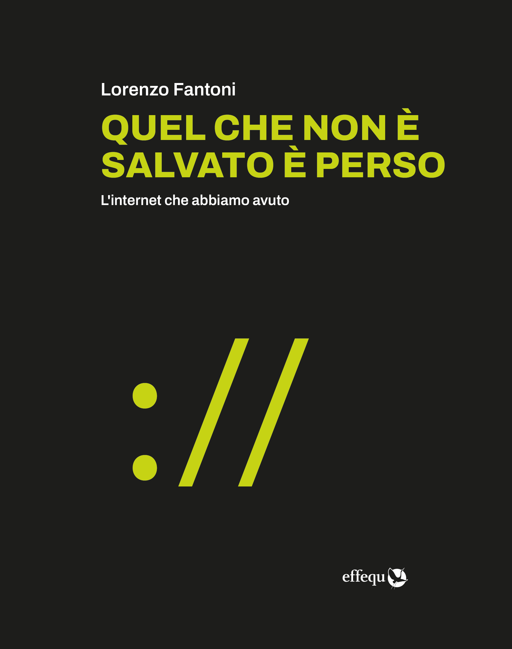 Lorenzo Fantoni: Quel che non è salvato è perso (Paperback, Italiano language, 2026, effequ)