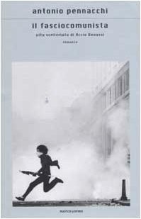Antonio Pennacchi: Il Fasciocomunista (Hardcover, Mondadori (IT))