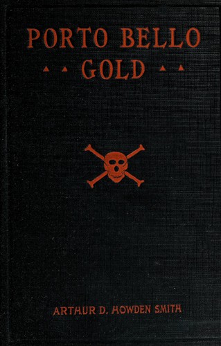 Arthur Douglas Howden Smith: Porto Bello Gold (1924, Brentano's)