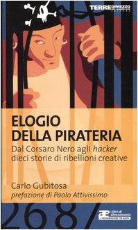Elogio della pirateria (Paperback, Italian language, 2005, Terre di Mezzo)