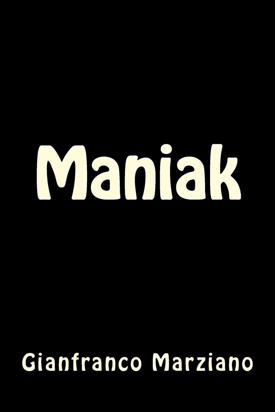 Maniak (Paperback, Italiano language, 2015, CreateSpace Independent Publishing Platform)