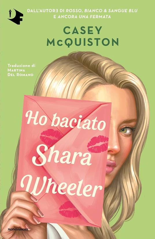Ho baciato Shara Wheeler (Paperback, Italiano language, 2023, Mondadori)