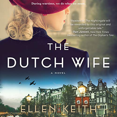 Ellen Keith: The Dutch Wife (AudiobookFormat, Harlequin Audio and Blackstone Audio, Park Row Books)