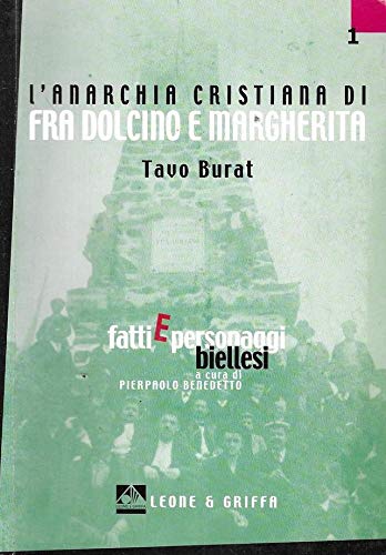 Tavo Burat: L'anarchia cristiana di fra Dolcino e Margherita (Paperback, Italian language, 2002, Leone & Griffa)