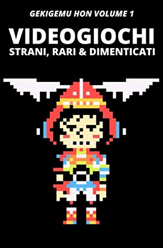Videogiochi Strani, Rari and Dimenticati (Paperback, Italian language, 2018, Independently Published)