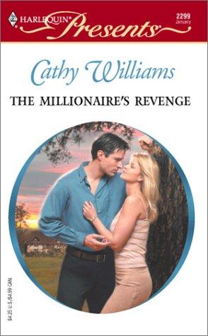 Cathy Williams: The Millionaire's Revenge  (Red - Hot Revenge) (Paperback, 2003, Harlequin)