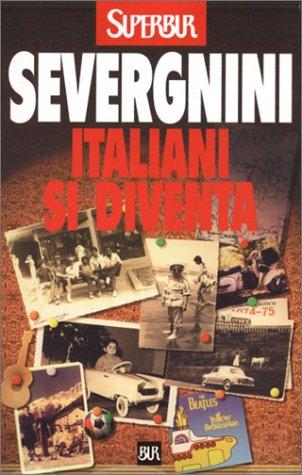 Italiani si diventa. (Paperback, 1998, Bilioteca Universale Rizzoli)