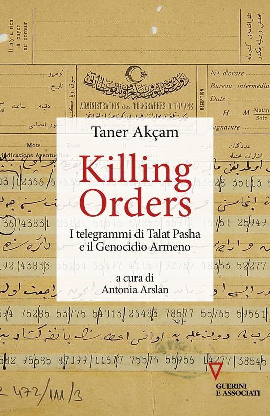 Taner Akçam: Killing orders (Paperback, Italiano language, 2020, Guerini e Associati)