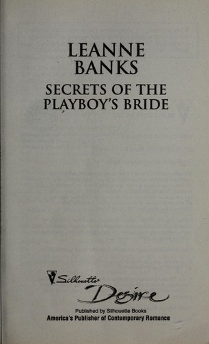 Leanne Banks: Secrets of the playboy's bride (2010, Silhouette Desire, Silhouette)