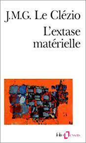 Jean-Marie Gustave Le Clézio: L'Extase matérielle (French language)