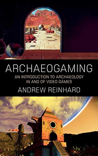 Archaeogaming (2018, Berghahn Books)