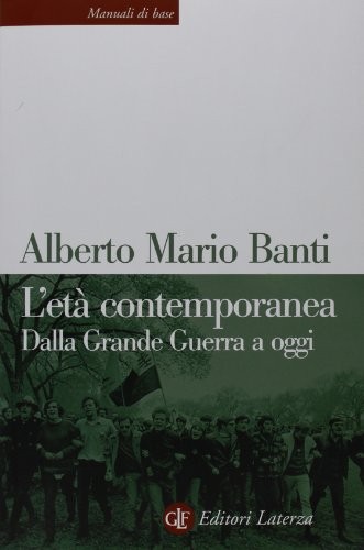 Alberto Mario Banti: L'età contemporanea (Italian language, 2009, Laterza, Brand: Laterza)