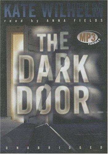 Kate Wilhelm: Dark Door (AudiobookFormat, 2006, Blackstone Audiobooks)