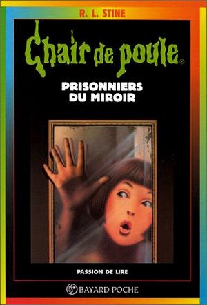 R. L. Stine: Prisonniers du miroir (French language, 1995, Bayard poche)
