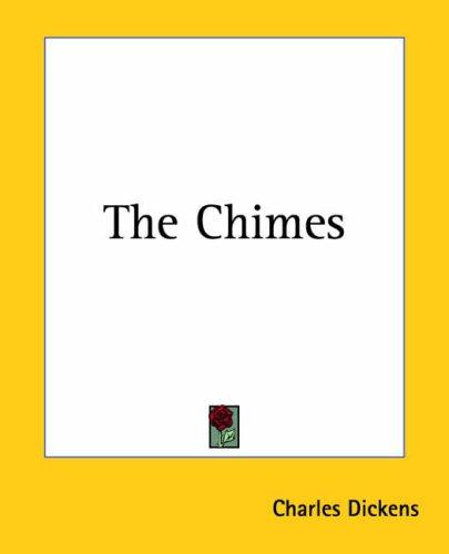 The Chimes (Paperback, 2004, Kessinger Publishing)