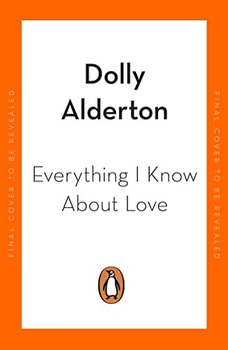 Everything I Know about Love (2022, Penguin Books, Limited)