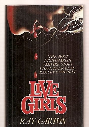 Ray Garton: LIVE GIRLS (Hardcover, 1987, Macdonald, Macdonald & Co.)