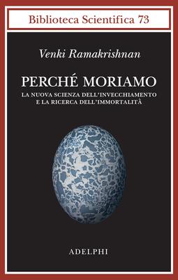 Venki Ramakrishnan: Perché moriamo (2024, Adelphi)