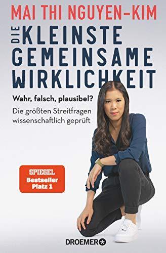 Mai Thi Nguyen-Kim: Die kleinste gemeinsame Wirklichkeit (German language)