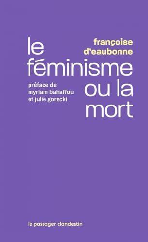 Françoise d'Eaubonne: Le féminisme ou la mort (French language)