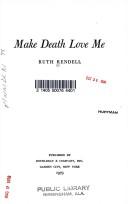 Ruth Rendell: Make death love me (1979, Doubleday)