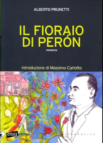 Il fioraio di Perón (Italian language, 2009, Stampa alternativa/ Nuovi equilibri)