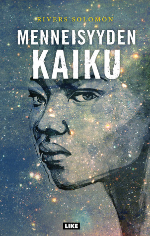 Rivers Solomon, Einari Aaltonen: Menneisyyden kaiku (Finnish language, 2018)