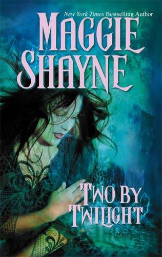 Maggie Shayne: Two by twilight (2005, MIRA Books)