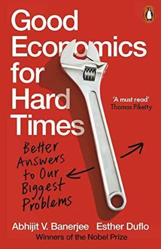 Abhijit Banerjee, Esther Duflo: Good Economics for Hard Times (2020)