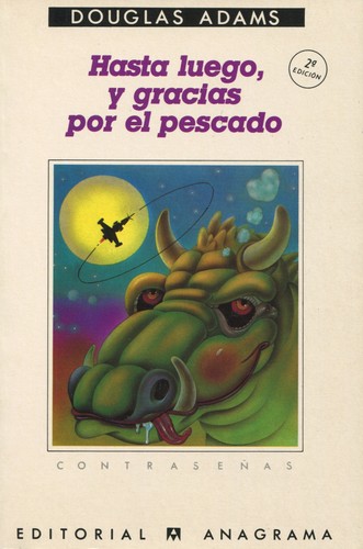 Hasta luego, y gracias por el pescado (Spanish language, 1988, Anagrama)
