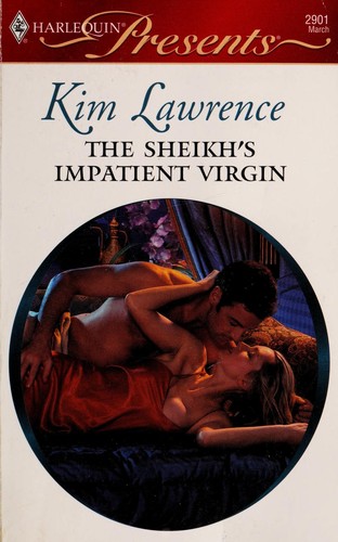Kim Lawrence: The sheikh's impatient virgin (2010, Harlequin)