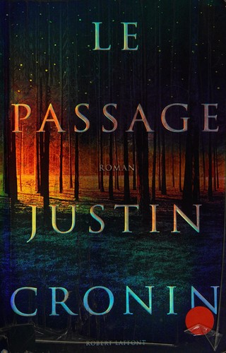 Justin Cronin: Le passage (Paperback, French language, 2011, R. Laffont)