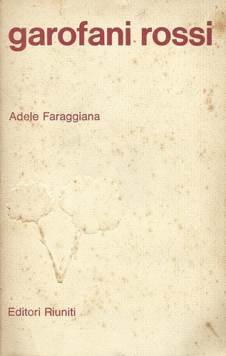 Adele Faraggiana: Garofani rossi (Italian language, 1978, Editori riuniti)