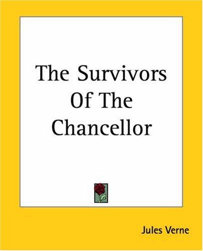 The Survivors Of The Chancellor (Paperback, 2004, Kessinger Publishing)