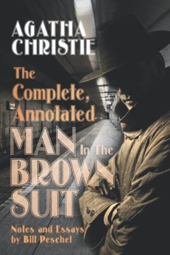 Complete, Annotated Man in the Brown Suit (2022, Peschel Press)
