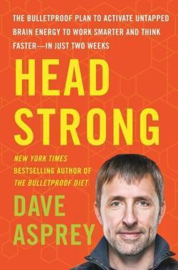 Dave Asprey: Head Strong (2017)