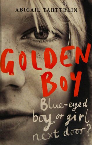 Abigail Tarttelin: Golden Boy (2014, Orion Publishing Group, Limited)