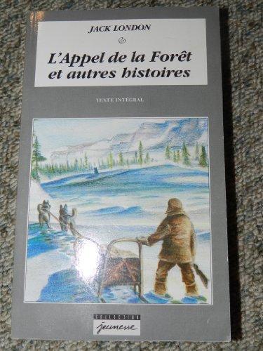 L'appel de la forêt et autres histoires du pays de l'or : texte intégral (French language, 1995)