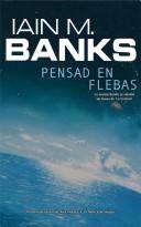 Pensad En Flebas/ Consider Phlebas (Solaris) (Paperback, Spanish language, 2007, LA FACTORÍA DE IDEAS)