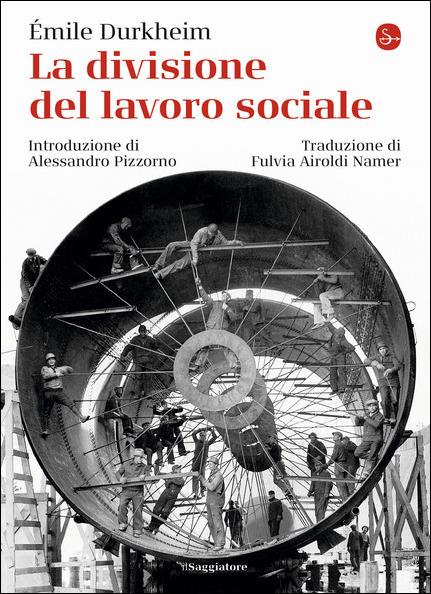 Emile Durkheim: La divisione del lavoro sociale (Paperback, Italiano language, 2021, Il Saggiatore)