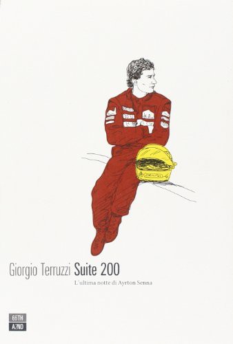 Suite 200. L'ultima notte di Ayrton Senna (Paperback, 2018, 66th and 2nd)