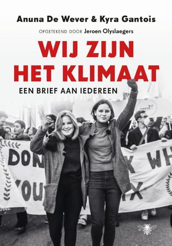 Anuna De Wever, Kyra Gantois: Wij zijn het klimaat (Dutch language, 2019, De Bezige Bij)