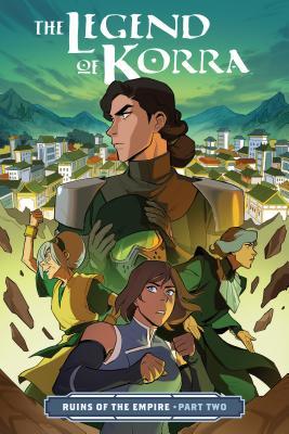 Michael Dante DiMartino, Michelle Wong, Vivian Ng: The Legend of Korra: Ruins of the Empire, Part Two (2019, Dark Horse Books)