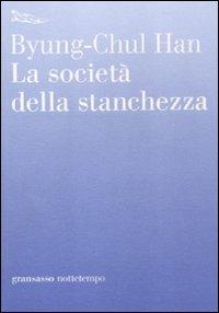La società della stanchezza (Paperback, Italiano language, 2012, Nottetempo)