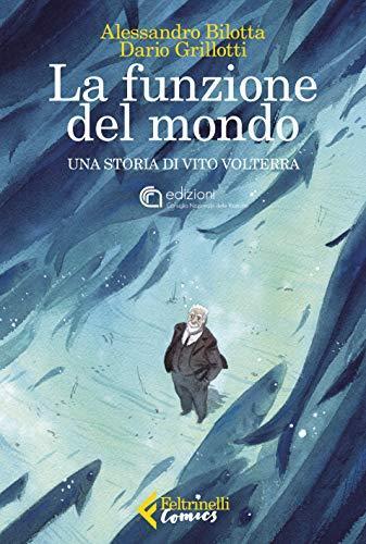 La funzione del mondo. Una storia di Vito Volterra (Italian language, 2020)