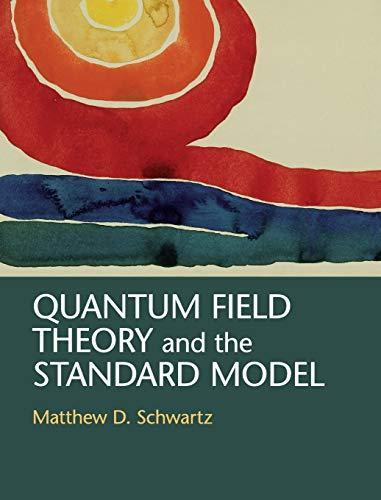 Matthew D Schwartz: Quantum Field Theory and the Standard Model (2014)